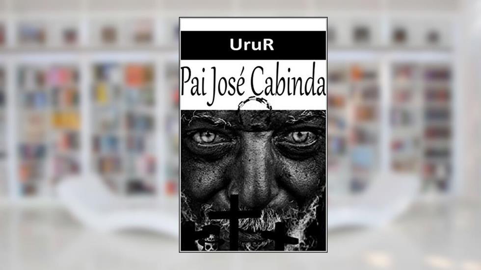 Pai José Cabinda (A jornada da formação do conhecimento espiritual do médium UruR dentro da Umbanda), do autor UruR