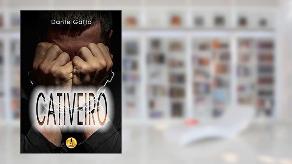 Cativeiro, do autor Dante Gatto