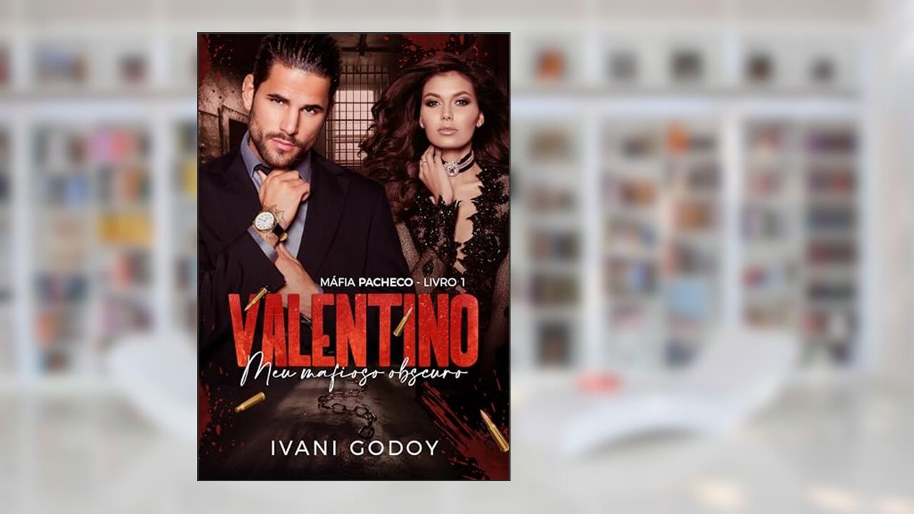 Valentino: Meu mafioso obscuro (Máfia Pacheco 1), do autor Ivani Godoy