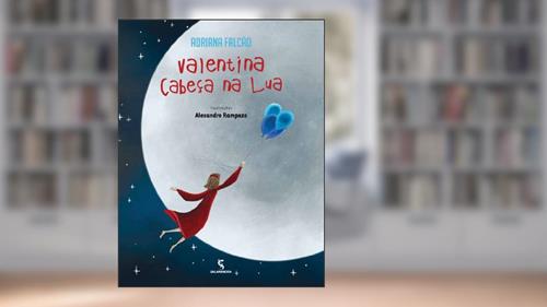 Capa de Valentina cabeça na Lua, do autor Adriana Falcão