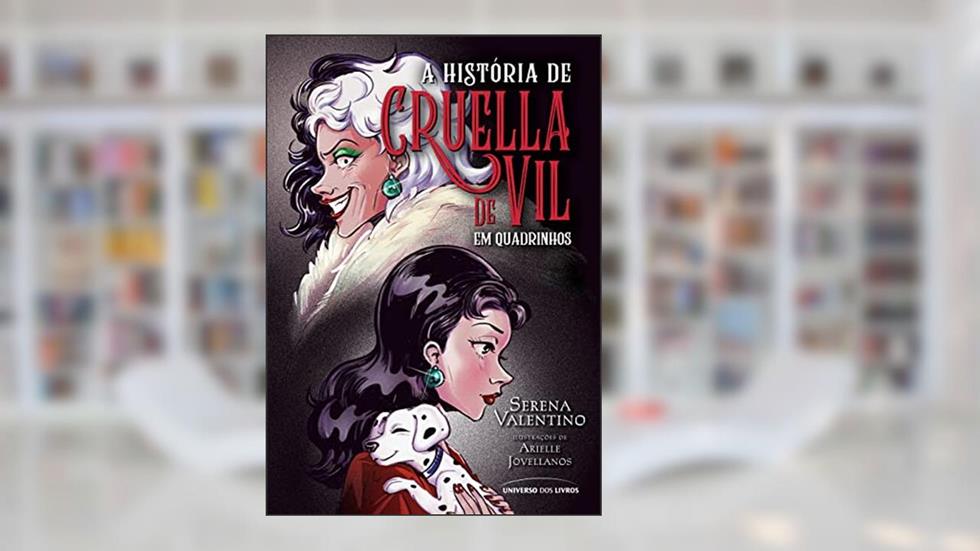 A história de Cruella de Vil em quadrinhos, do autor Serena Valentino