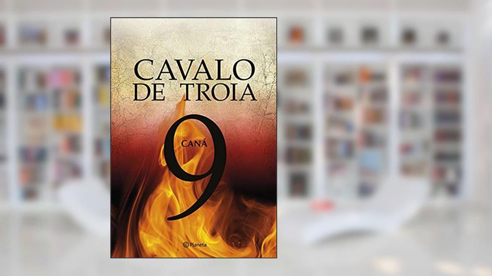 Cavalo de Troia 9 - Caná, do autor J. J. Benitez