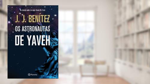 Capa de Os astronautas de Yaveh, do autor J.J. Benitez
