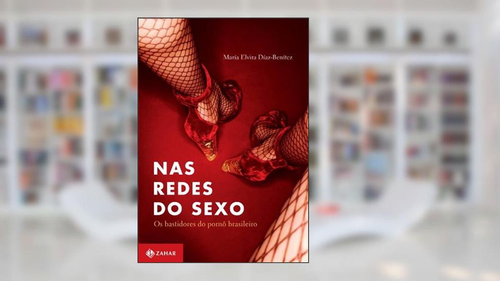 Nas Redes Do Sexo. Os Bastidores Do Pornô Brasileiro. Coleção Antropologia Social, do autor María Elvira Díaz-Benítez
