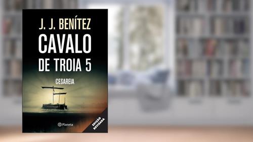 Capa de Cavalo de Tróia 5 - Cesaréia, do autor J.J. Benitez