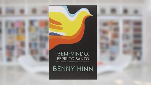 Capa de Bem-vindo, Espírito Santo: Como a presença do Espírito Santo atua em nossa vida, do autor Benny Hinn