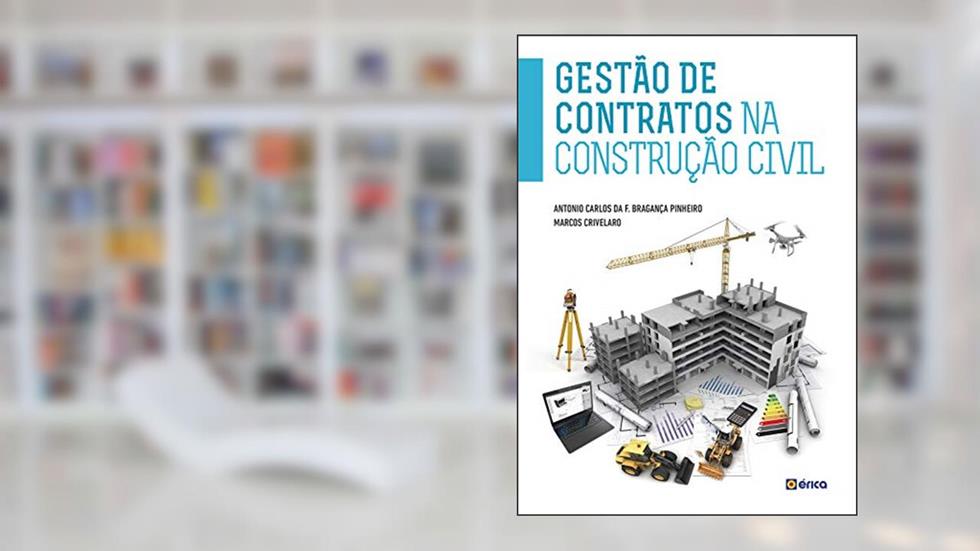 GESTÃO DE CONTRATOS NA CONSTRUÇÃO CIVIL, do autor ANTONIO CARLOS DA F. BRANGANÇA PINHEIRO E MARCOS CRIVELARO