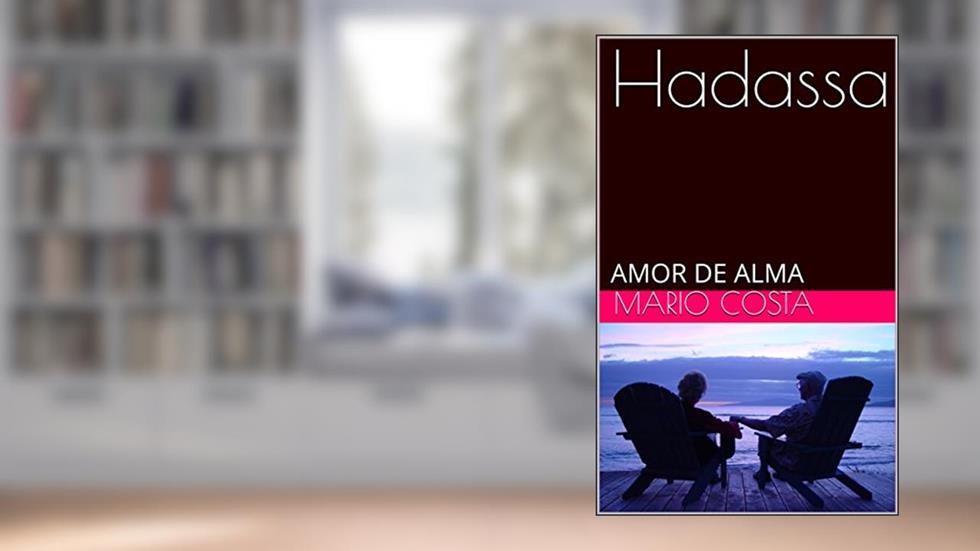 Hadassa: AMOR DE ALMA (UMA HISTÓRIA DE AMOR Livro 1), do autor MARIO COSTA; SUZANA IVETE NOGUEIRA