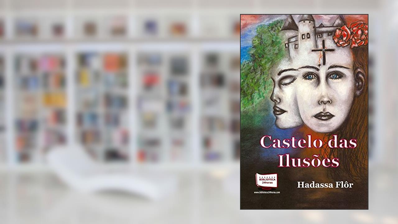 Castelo das Ilusões, do autor Hadassa Flôr