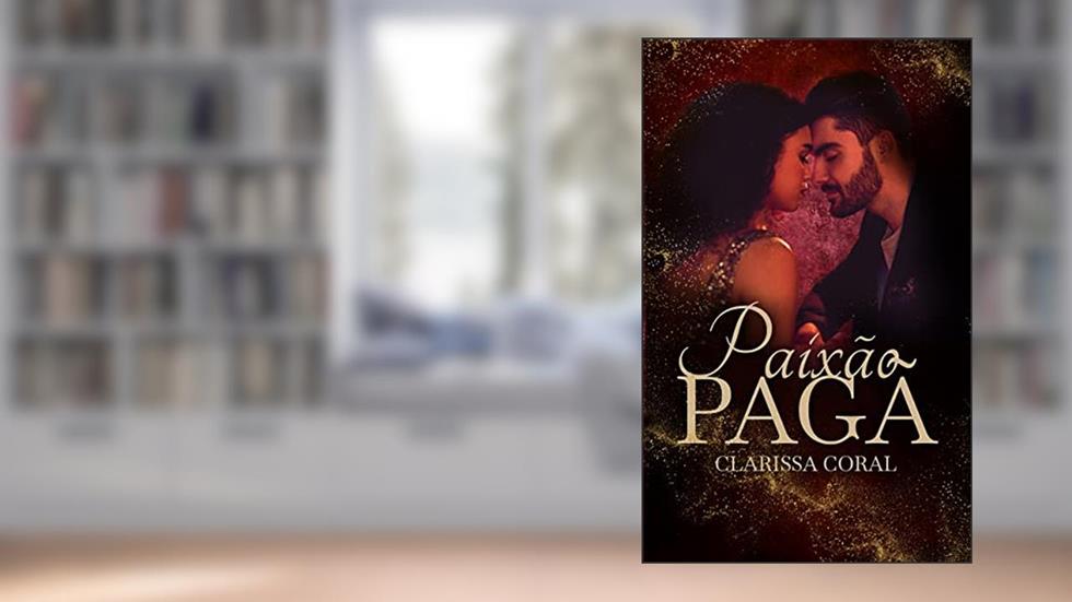 Paixão Pagã (Livro Único), do autor Clarissa Coral
