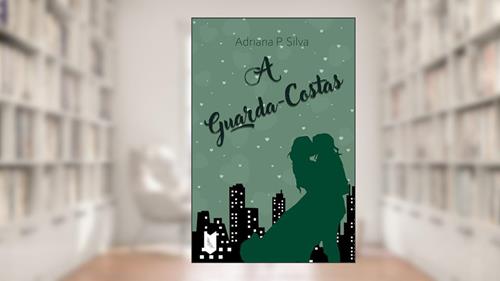 Capa de A Guarda-Costas, do autor Adriana P. Silva