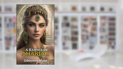 Capa de A Rainha de Sharjah, do autor Lidayana Maia
