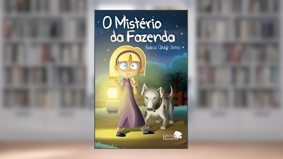 O mistério da fazenda, do autor Hadassa Cândido Oliveira