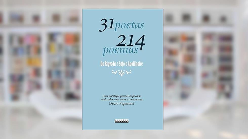 31 poetas 214 poemas: do Rigveda e Safo a Apollinaire, do autor Décio Pignatari