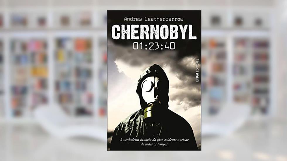 Chernobyl, do autor Andrew Leatherbarrow; Denise Bottmann