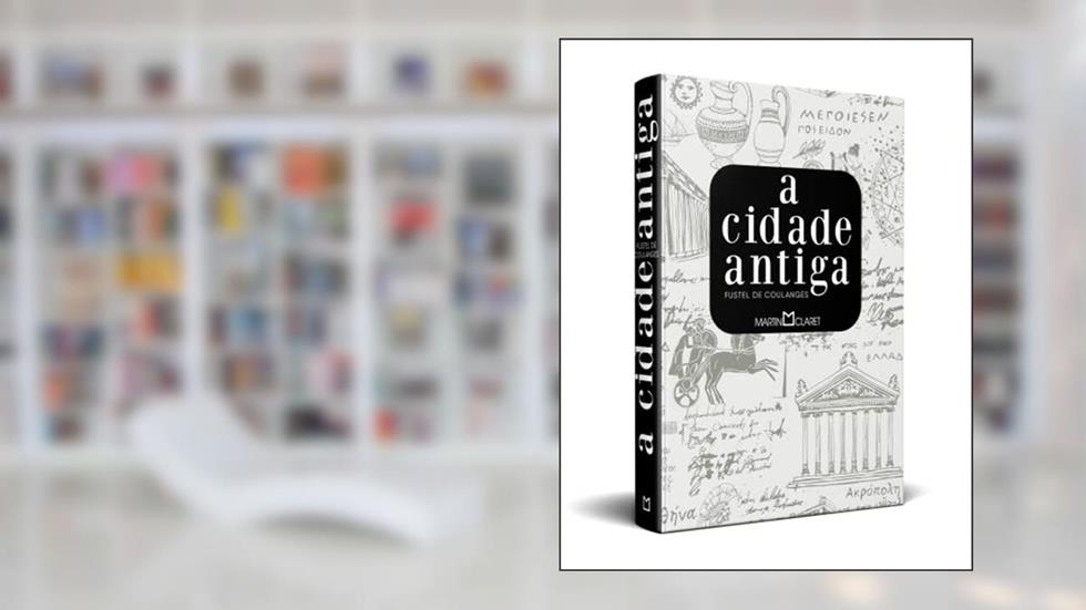 A cidade antiga, do autor Fustel de Coulanges