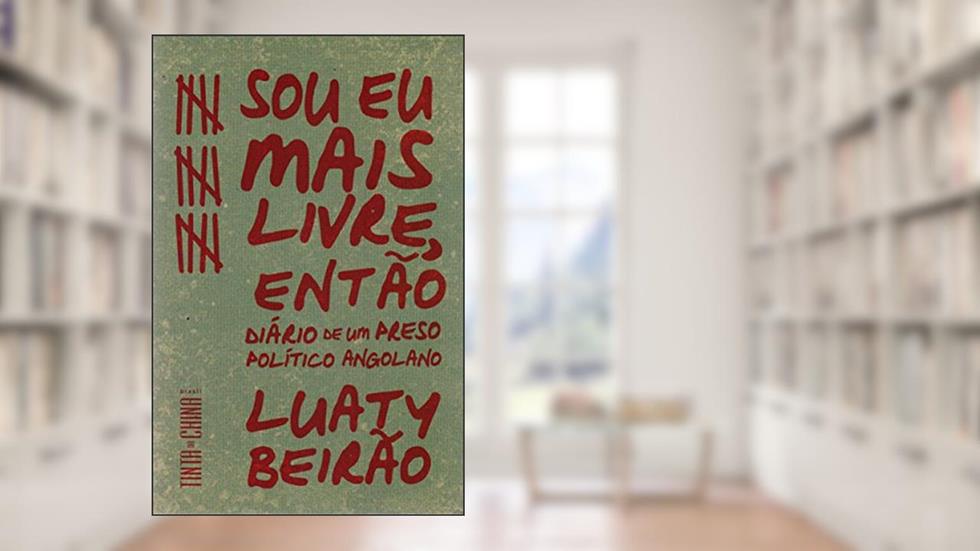Sou eu mais livre, então, do autor Luaty Beirão