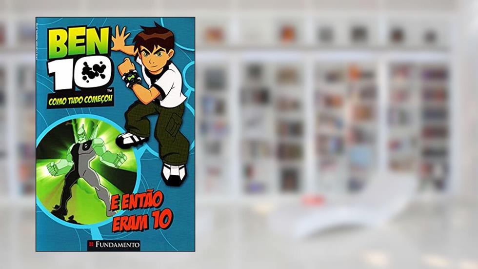 Ben 10. E Então Eram 10. Livro de História, do autor Barry Hutchinson