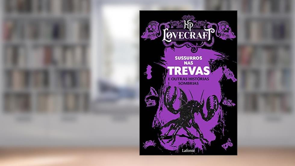 Sussurros nas Trevas: e outras histórias sombrias, do autor HP Lovecraft