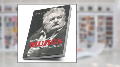 Capa de Simplesmente Mujica. Um Livro Onde o Mito e o Homem São Revelados sem Censuras, do autor Alfredo García
