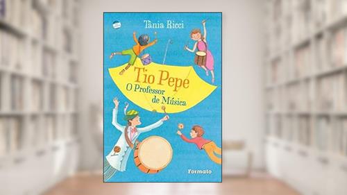 Capa de Tio Pepe, o professor de música, do autor Tania Cristina Ricci