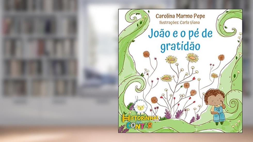 João e o pé de gratidão, do autor Carolina Marmo Pepe