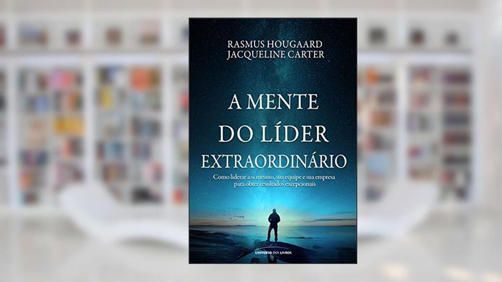 A mente do líder extraordinário, do autor Rasmus Hougaard; Jacqueline Carter
