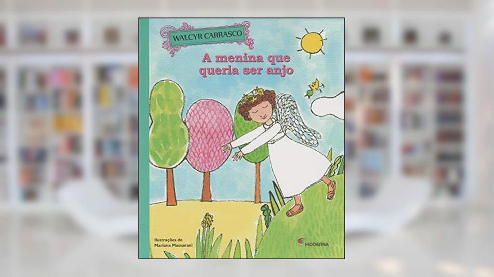 A menina que queria ser anjo, do autor Walcyr Carrasco