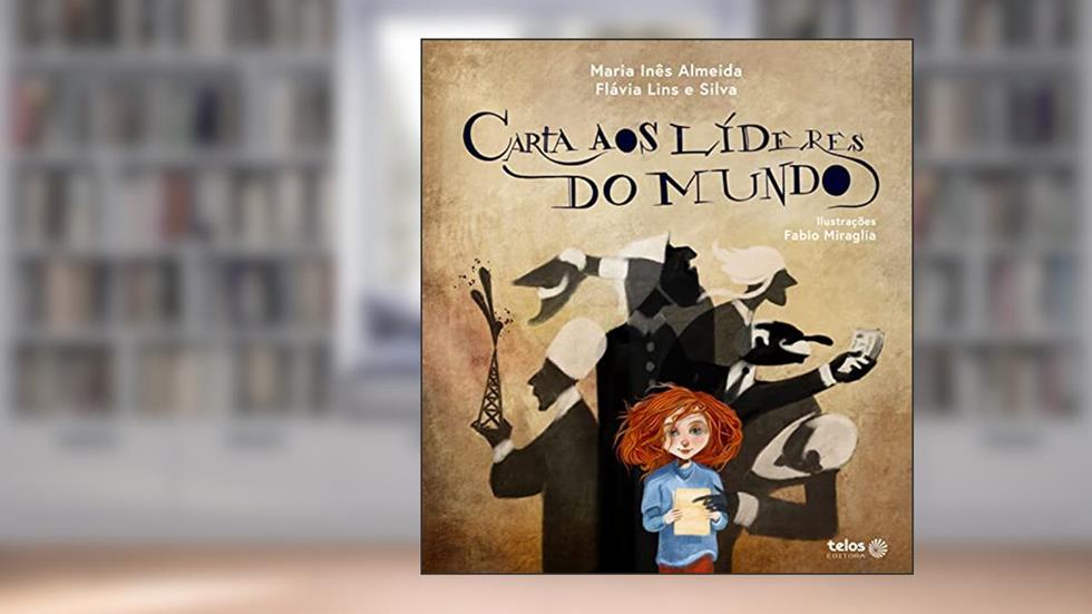Carta aos líderes do mundo, do autor Maria Inês Almeida; Flávia Lins e Silva