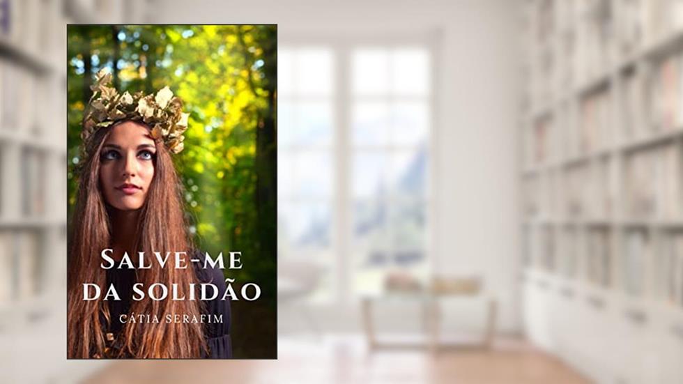 Salve-me da solidão (Amores da Capital Livro 3), do autor Cátia Serafim