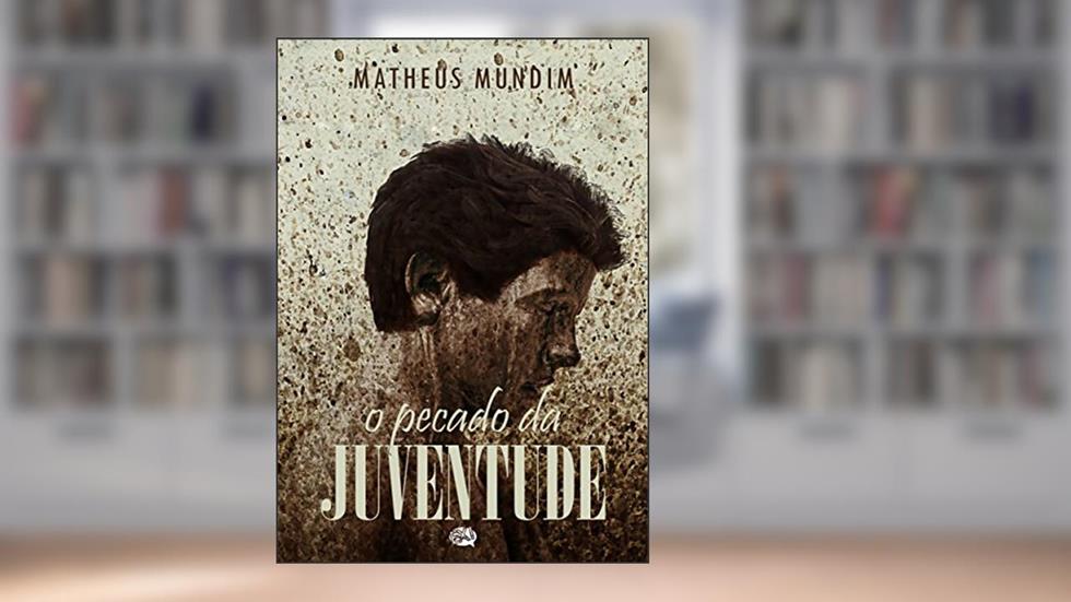 O Pecado da Juventude, do autor Matheus Mundim
