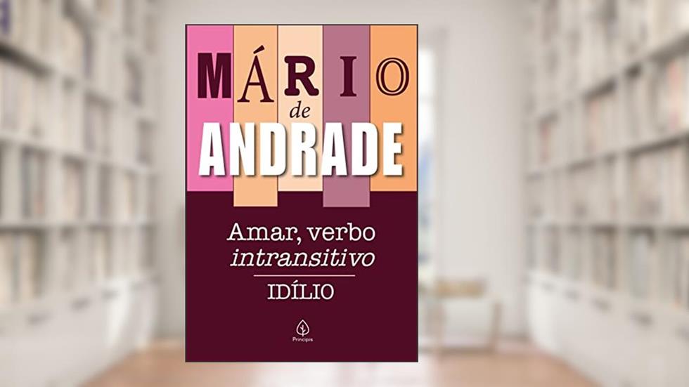 Amar, verbo intransitivo, do autor Mário de Andrade