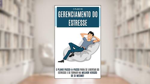 Capa de ELIMINAR O ESTRESSE: O plano de gerenciamento do estresse, aprenda como quebrar o ciclo do estresse e seja mais feliz, do autor Wagner Ribeiro