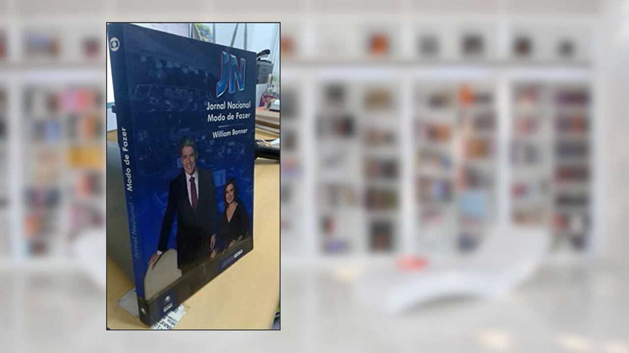 Jornal Nacional. Modo de Fazer, do autor William Bonner