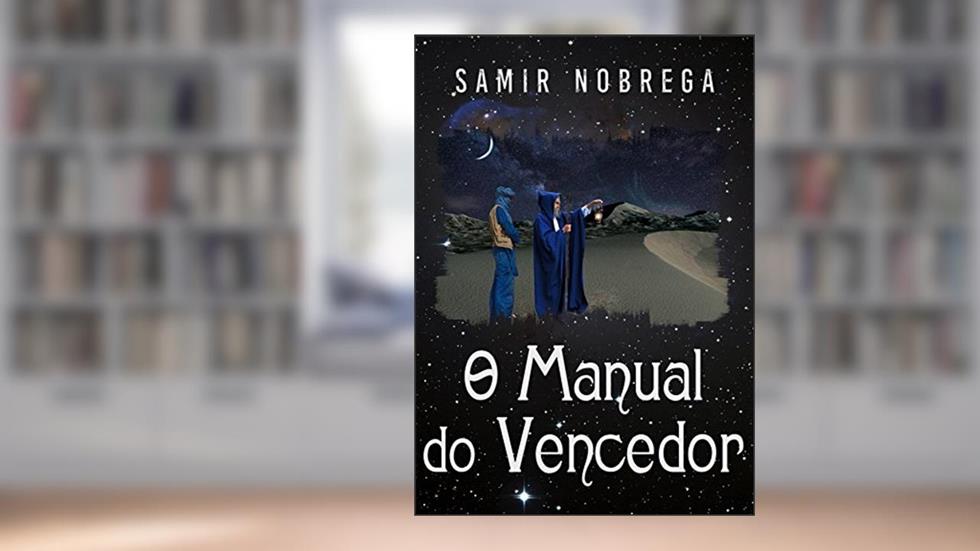 O Manual do Vencedor, do autor Ahmad Samir Nobrega Abder Rahman