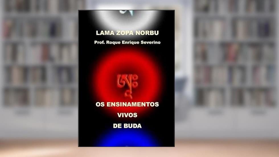 Os Ensinamentos Vivos de Buda, do autor Lama Zopa Norbu