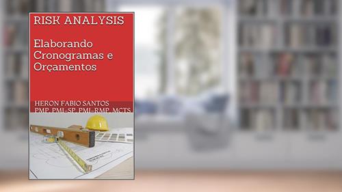 Capa de RISK ANALYSIS Elaborando Cronogramas e Orçamentos: Parte 1 - Elaborando e Controlando Cronogramas e orçamentos, do autor HERON FABIO SANTOS