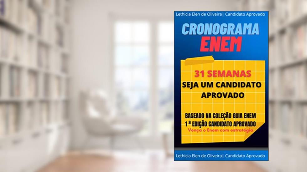 CRONOGRAMA DE ESTUDOS PARA O ENEM: Para estudantes que buscam as melhores notas +Vários Bônus (1 EDIÇÃO ENEM-CANDIDATO APROVADO), do autor CANDIDATO APROVADO OFICIAL