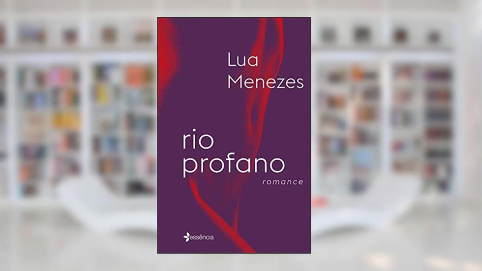 Rio Profano: Romance, do autor Lua Menezes