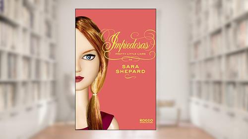 Capa de Impiedosas (Pretty Little Liars Livro 7), do autor Sara Shepard