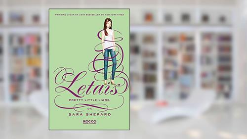 Capa de Letais (Pretty Little Liars Livro 14), do autor Sara Shepard