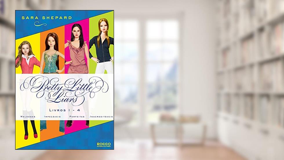 Série Pretty Little Liars (1-4): Maldosas, Impecáveis, Perfeitas, Inacreditáveis, do autor Sara Shepard