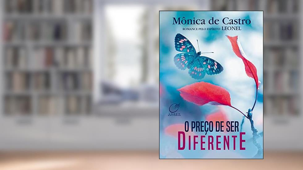 O preço de ser diferente, do autor Mônica de Castro; Leonel