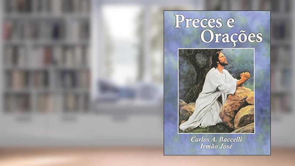 Preces e Orações, do autor Carlos Antônio Baccelli