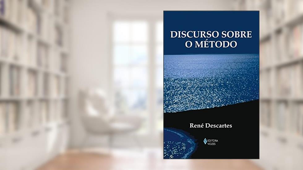 Discurso sobre o método, do autor René Descartes