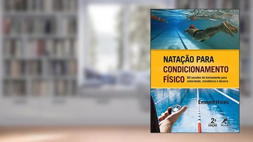 Capa de Natação para condicionamento físico: 60 sessões de treinamento para velocidade, resistência e técnica, do autor Emmett Hines