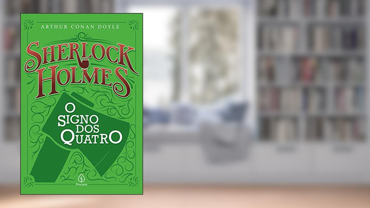 Sherlock Holmes - O signo dos quatro (Clássicos da literatura mundial), do autor Arthur Conan Doyle