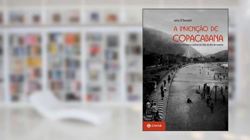 Capa de A invenção de Copacabana: Culturas urbanas e estilos de vida no Rio de Janeiro (1890-1940), do autor Julia Donnell