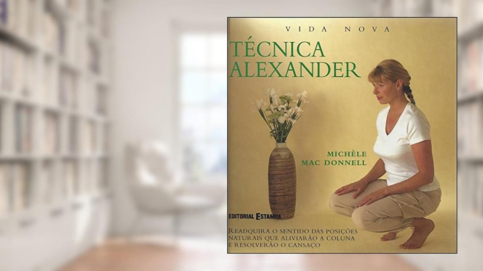 Técnica Alexander - Coleção Vida Nova, do autor Donnell