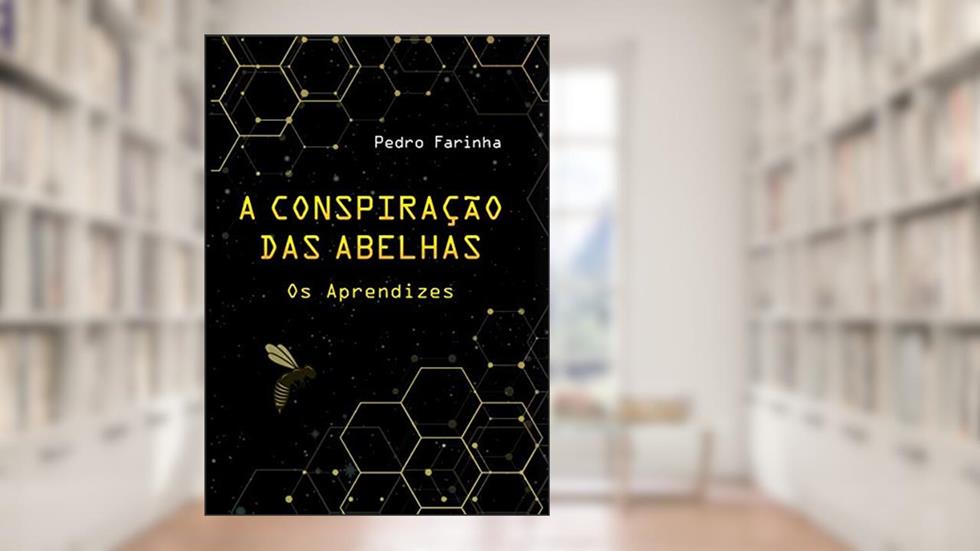 A Conspiração das Abelhas: Os Aprendizes, do autor Pedro Farinha